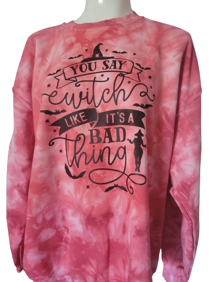 You Say Witch Like It's a Bad Thing Crewneck Sweater